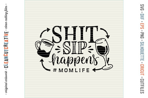 Sip Happens - funny momlife wine coffee SVG cutfile SVG CleanCutCreative 