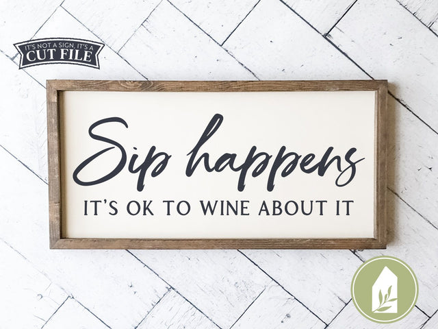 Sip Happens SVG Files | Wine Cutting Files | Farmhouse SVG SVG LilleJuniper 