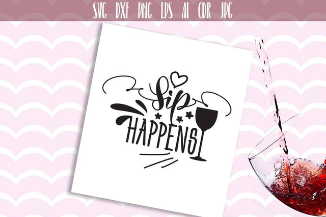 Sip Happens SVG, Friends Cut File SVG VectorSVGdesign 