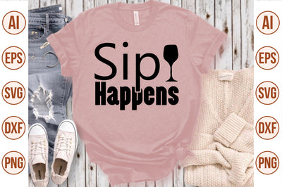 Sip Happens svg SVG nirmal108roy 