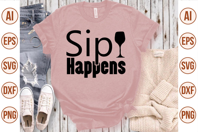 Sip Happens svg SVG nirmal108roy 