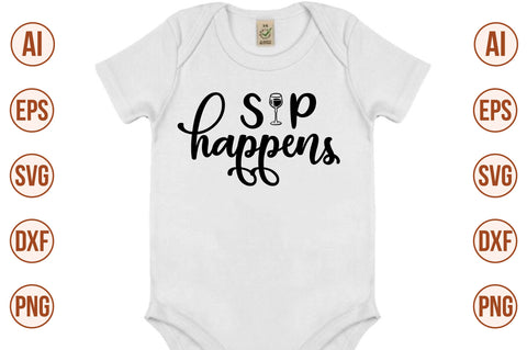 Sip Happens svg SVG nirmal108roy 