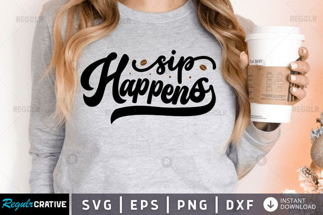 Sip happens SVG SVG Regulrcrative 