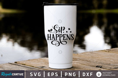 Sip happens SVG SVG Regulrcrative 