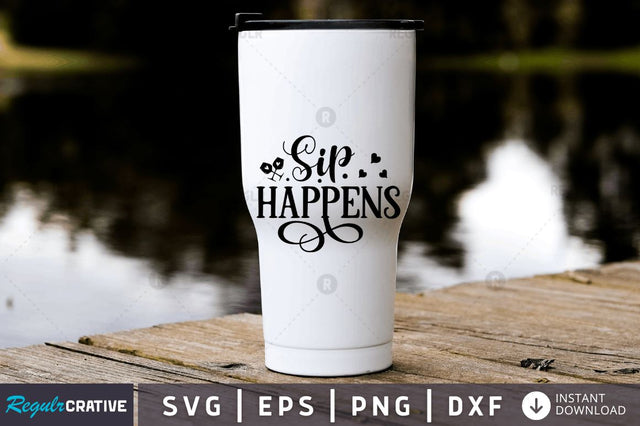 Sip happens SVG SVG Regulrcrative 