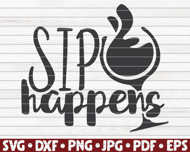 Sip Happens SVG | Wine quote SVG HQDigitalArt 