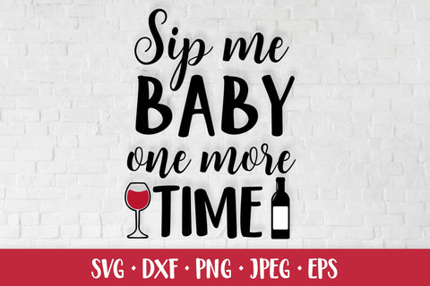 Sip me baby one more time. Funny wine quote SVG. Bar sign SVG LaBelezoka 