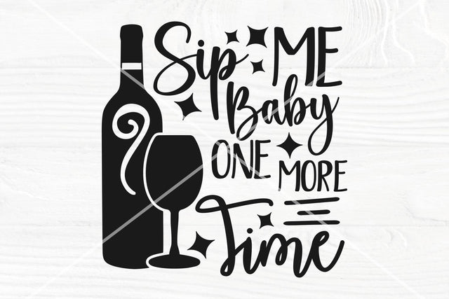 Sip me baby one more time SVG | Funny wine saying svg | Wine cut file SVG TonisArtStudio 