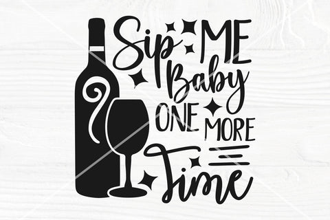 Sip me baby one more time SVG | Funny wine saying svg | Wine cut file SVG TonisArtStudio 