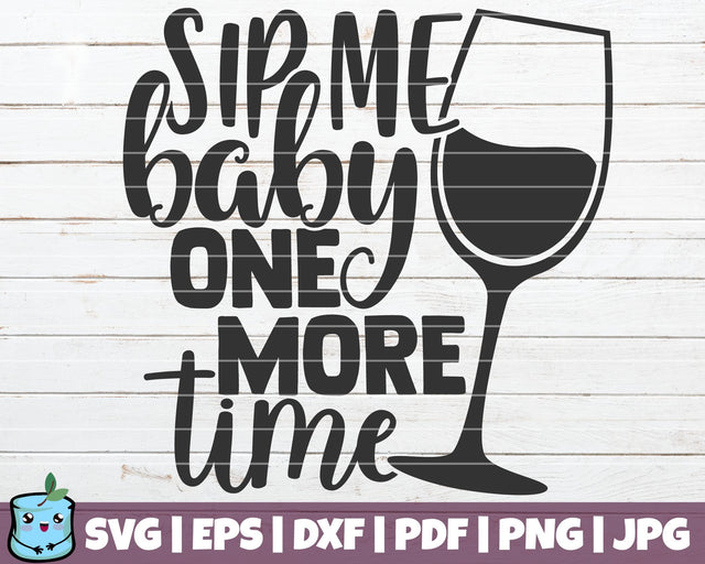 Sip Me Baby One More Time SVG MintyMarshmallows 
