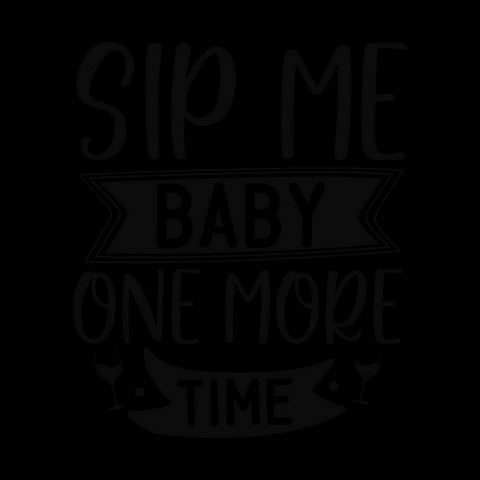 Sip Me Baby One More Time SVG SVG Creativeart88 