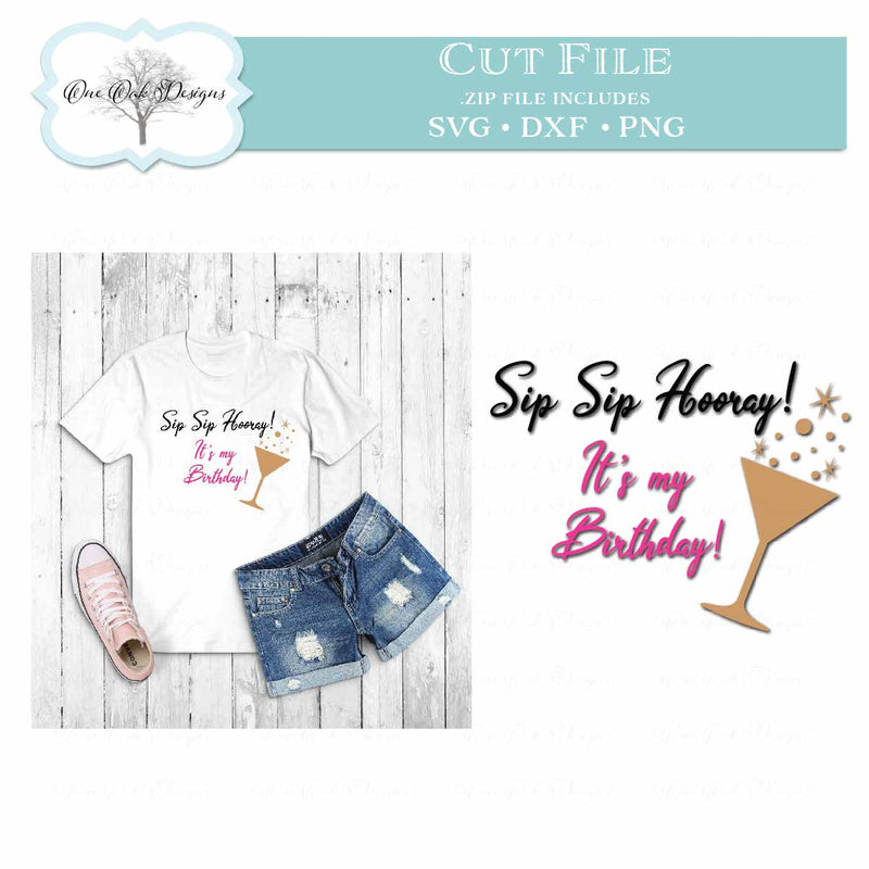 Sip Sip Hooray Birthday SVG One Oak Designs 