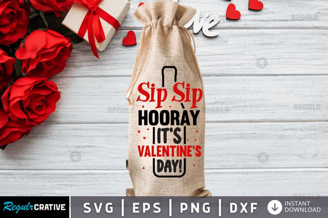 Sip Sip Hooray it's valentine's day SVG SVG Regulrcrative 
