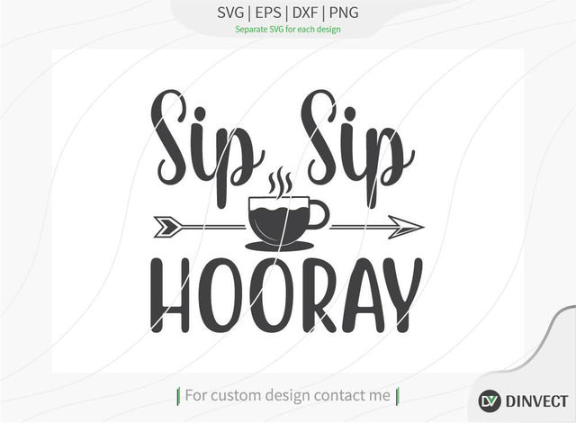 Sip Sip Hooray SVG Cut File, Keto SVG, Drinking Coffee Cut file, Keto Life, Mom Life, Coffee sayings, Silhouette, Cricut, Coffee Life T-shirt Design, T-shirt Design SVG Dinvect 