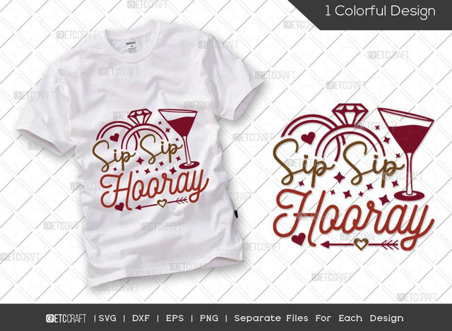 Sip Sip Hooray SVG Cut File | Marriage Svg | Bride Svg | Groom Svg | Engagement Svg | Wedding Svg | Dxf | Eps | Png | T-shirt Design SVG ETC Craft 