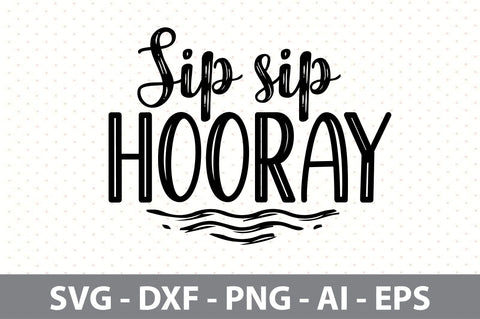 Sip sip hooray svg SVG orpitasn 