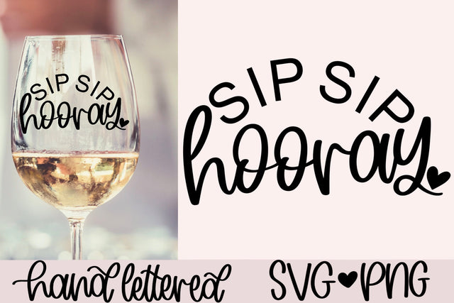 Sip sip hooray svg, wine glass svg, celebration svg, wedding sign svg, funny wine svg, bachelorette svg, party svg, bridesmaid shirt svg SVG AnitaAlyiaLettering 