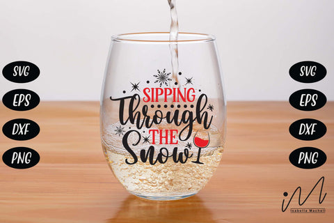 Sipping through the Snow svg, Christmas drinkware svg, Sipping Through svg, Merry Christmas Svg, Funny Christmas Svg, Christmas Wine Svg, Wine Quote Svg SVG Isabella Machell 