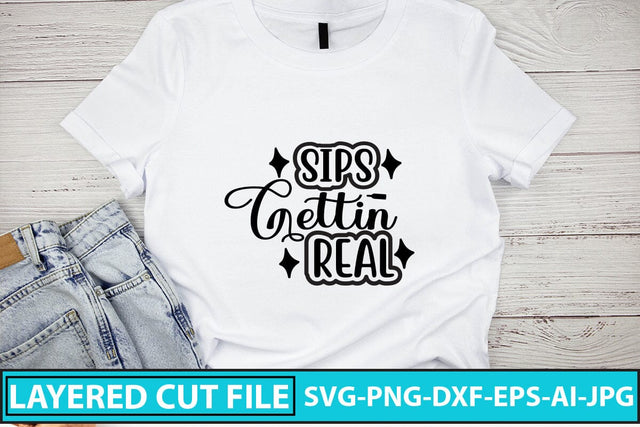 Sips Gettin' Real SVG Cut File SVG Syaman 