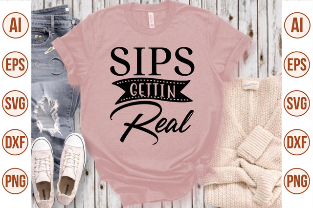 Sips Gettin Real svg SVG nirmal108roy 