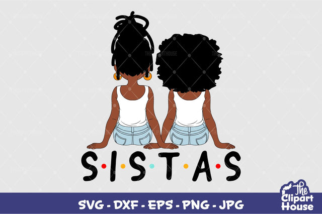 Sistas Girls SVG The Clipart House 