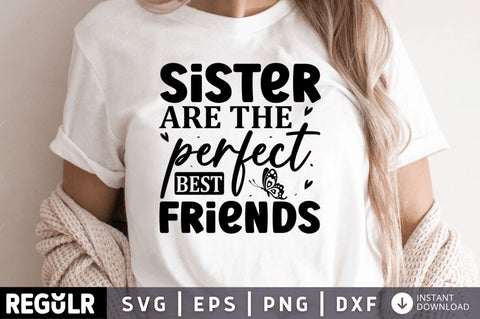 Sister are the perfect best friends SVG SVG Regulrcrative 