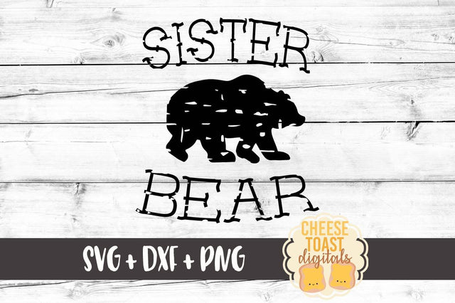 Sister Bear - Grunge SVG Cheese Toast Digitals 