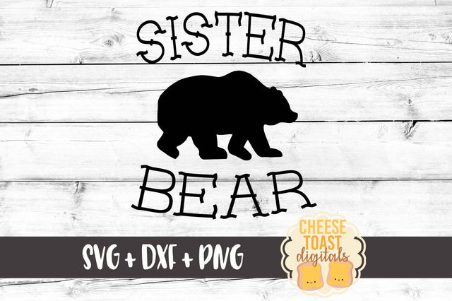 Sister Bear SVG Cheese Toast Digitals 