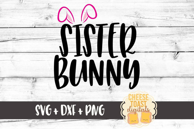 Sister Bunny SVG Cheese Toast Digitals 