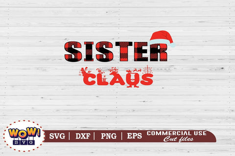 Sister Claus svg, Christmas plaid svg, Santa claus svg, Png SVG Wowsvgstudio 
