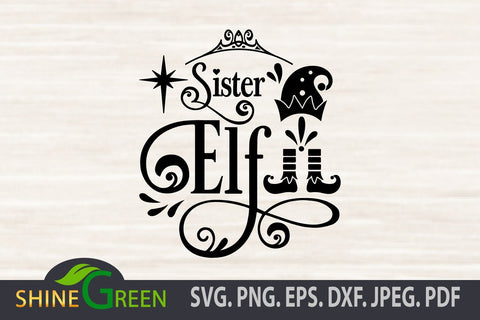 Sister Elf SVG Cut File - Christmas SVG Shine Green Art 