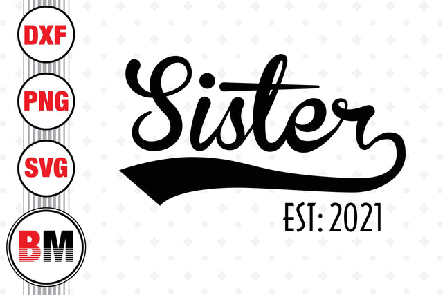 Sister Est SVG, PNG, DXF Files SVG BMDesign 