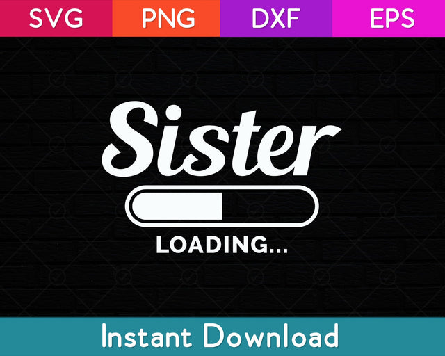 Sister Loading Sibling Day Svg Design SVG artprintfile 