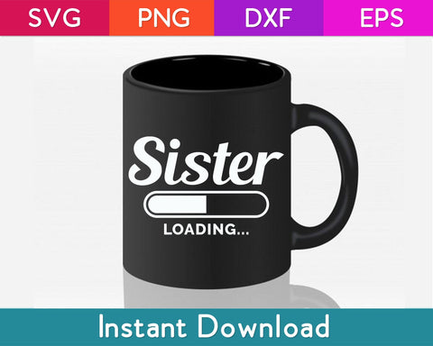 Sister Loading Sibling Day Svg Design SVG artprintfile 