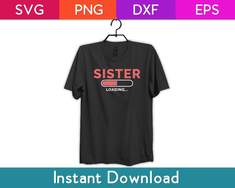 Sister Loading Sibling Day Svg File SVG artprintfile 