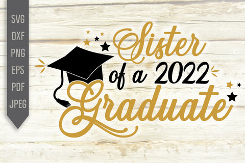 Sister Of A 2022 Graduate Svg. Graduate Svg. Graduation Svg. Class Of 2022 Svg. High School, College Grad Sister Shirt. Cricut, Silhouette SVG Mint And Beer Creations 
