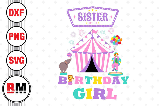 Sister of the Birthday Girl Circus SVG, PNG, DXF Files SVG BMDesign 