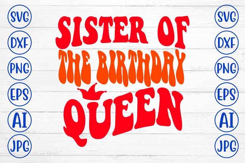 Sister Of The Birthday Queen Retro SVG SVG Syaman 