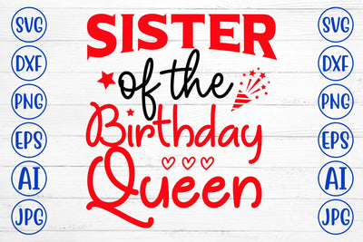 Sister Of The Birthday Queen SVG Cut File SVG Syaman 
