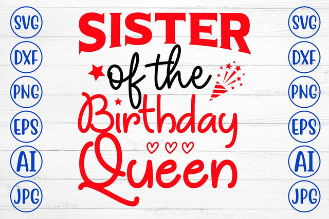 Sister Of The Birthday Queen SVG Cut File SVG Syaman 