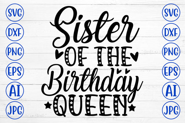 Sister Of The Birthday Queen SVG Cut File SVG Syaman 