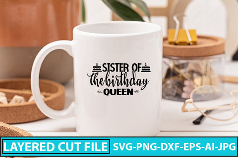 Sister Of The Birthday Queen SVG Cut File SVG Syaman 