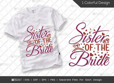 Sister Of The Bride SVG Cut File | Marriage Svg | Bride Svg | Groom Svg | Engagement Svg | Wedding Svg | Dxf | Eps | Png | T-shirt Design SVG ETC Craft 