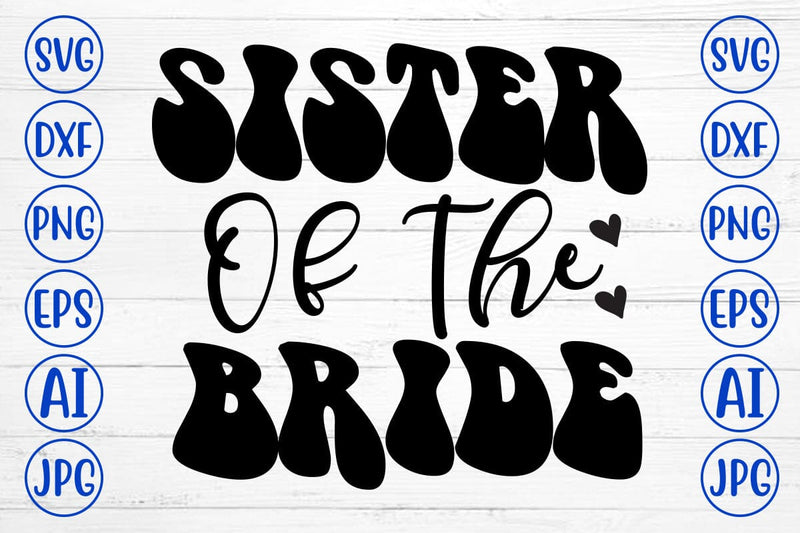Sister of the Bride SVG Cut File SVG Syaman 
