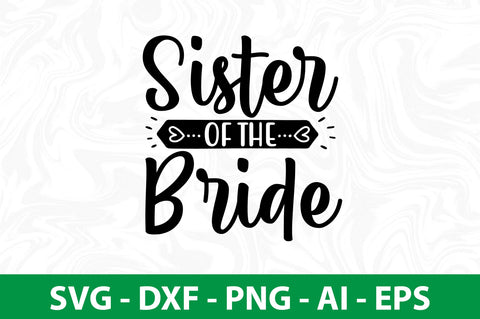 Sister of the Bride svg SVG nirmal108roy 