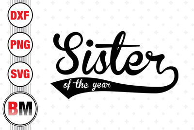 Sister of the Year SVG, PNG, DXF Files SVG BMDesign 