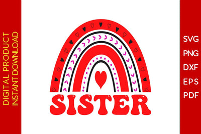 Sister Rainbow Valentine's Day SVG PNG EPS Cut File SVG Creativedesigntee 