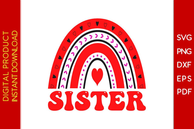 Sister Rainbow Valentine's Day SVG PNG EPS Cut File SVG Creativedesigntee 