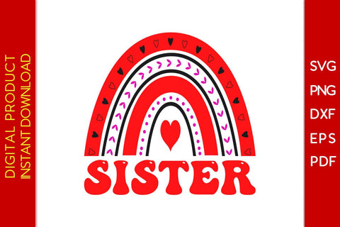 Sister Rainbow Valentine's Day SVG PNG EPS Cut File SVG Creativedesigntee 