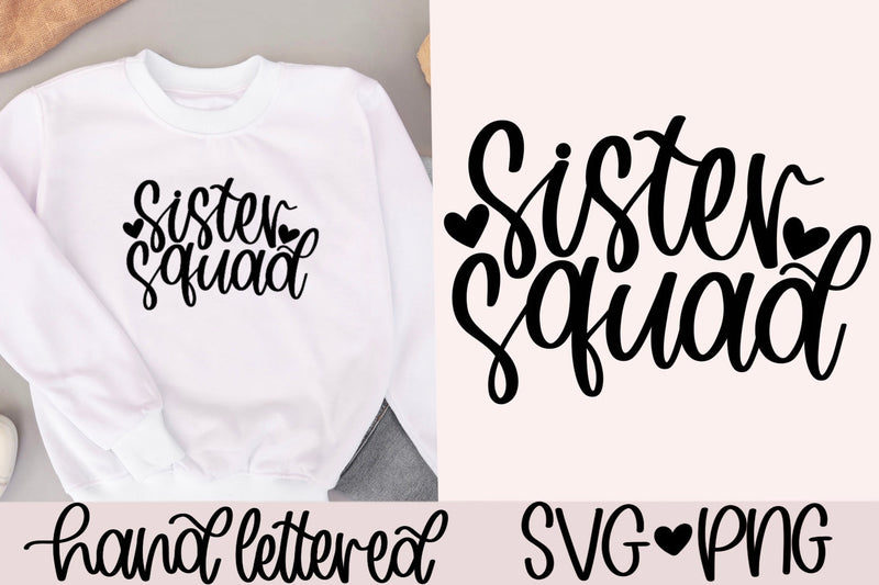 Sister squad svg, sister quote svg, best friend sister svg, sister shirt svg, gift for sister svg, hand lettered svg, sister mug svg SVG AnitaAlyiaLettering 